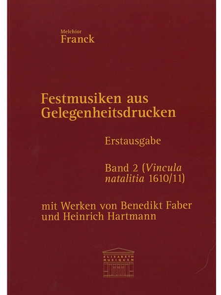 Festmusiken Aus Gelegenheitsdrucken - Erstausgabe, Band 2 : Für Fünf Bis Acht Stimmen.