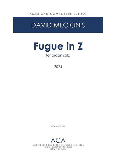 Fugue In Z - Fugue-Fantasia On Two Pairs of Z-Related Hexachords : For Organ Solo (2024).