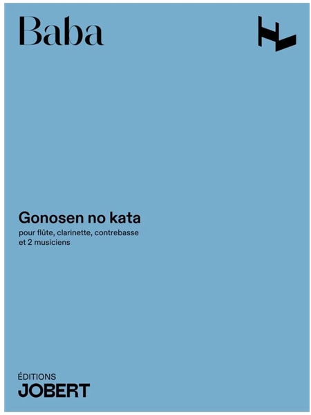 Gonosen No Kata : Pour Flûte, Clarinette, Contrebasse et 2 Musiciens.