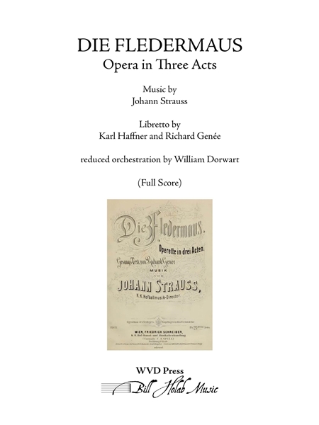 Die Fledermaus : Opera In Three Acts / Reduced Orchestration by William Dorwart.