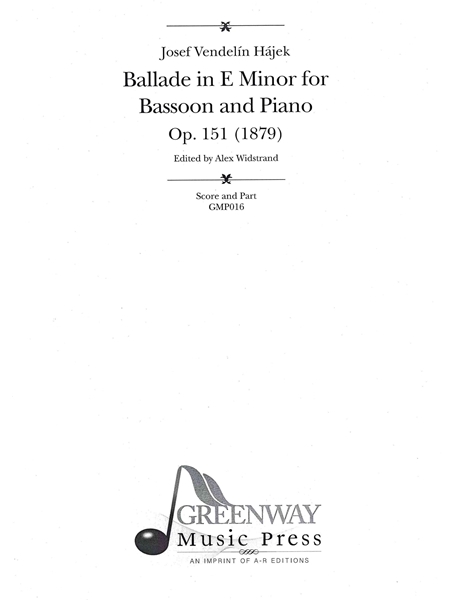 Ballade In E Minor : For Bassoon and Piano, Op. 151 (1879) / edited by Alex Widstrand.