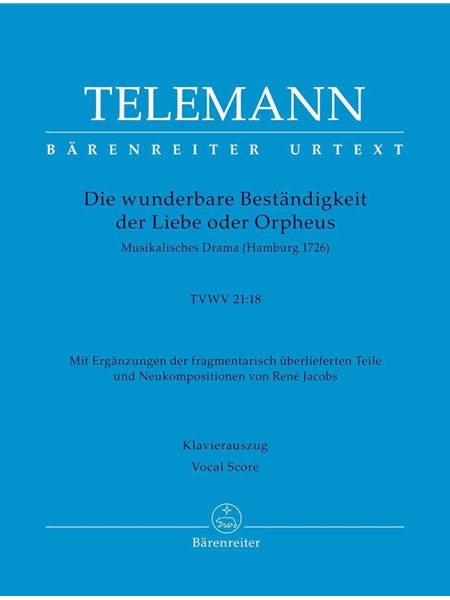 Die Wunderbare Beständigkeit der Liebe Oder Orpheus : Musikalisches Drama, TVWV 21:18.