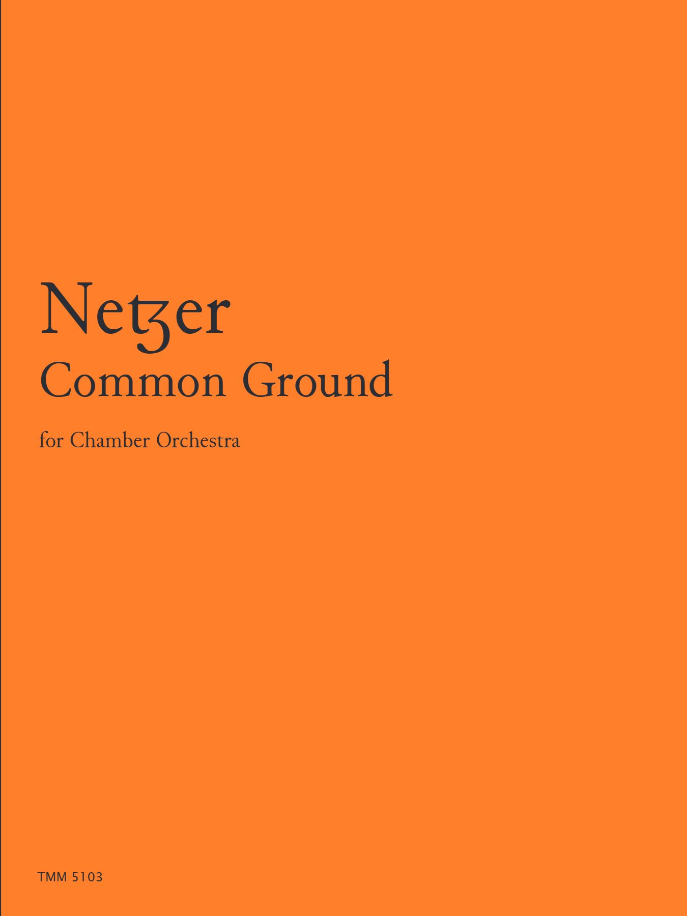 Common Ground : For Chamber Orchestra (2007, Rev. 2024).