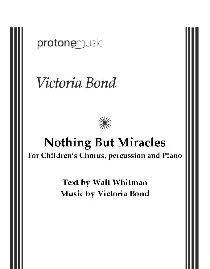 Nothing But Miracles : For Children's Chorus, Percussion and Piano.