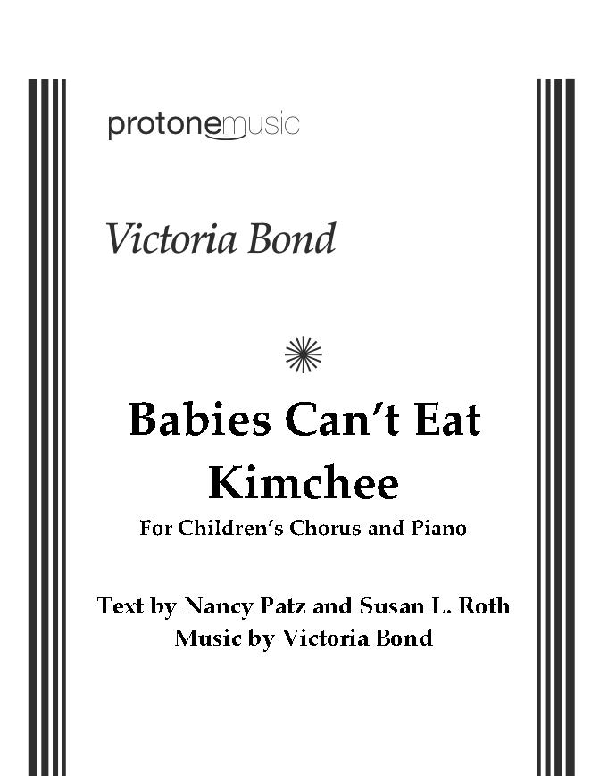 Babies Can't Eat Kimchee : For Children's Chorus and Piano.