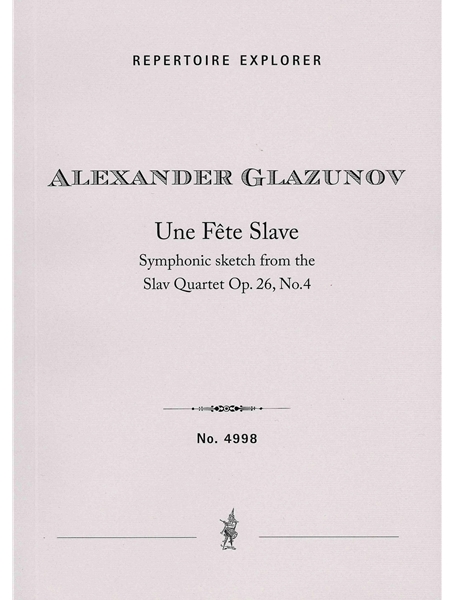 Une Fete Slave, Op. 26a : Symphonic Sketch From The Slav Quartet, Op. 26, No. 4.