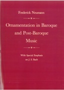 Ornamentation In Baroque And Post-Baroque Music With Special Emphasis On J. S. Bach.