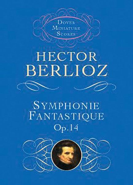 Symphonie Fantastique, Op. 14 (Episode In The Life Of An Artist).