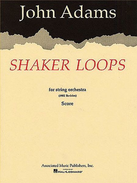 Shaker Loops (1982 Revision) : For String Orchestra.