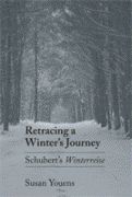 Retracing A Winter's Journey : Schubert's Winterreise.