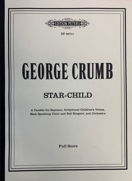 Star-Child : For Soprano, Antiphonal Children's Voices, Male Speaking Choir, Bell Ringers, Orch.