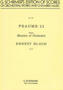 Psalm 22 : For Baritone & Orchestra Poems Adapted De L'hebreu Par Edmond Fleg.