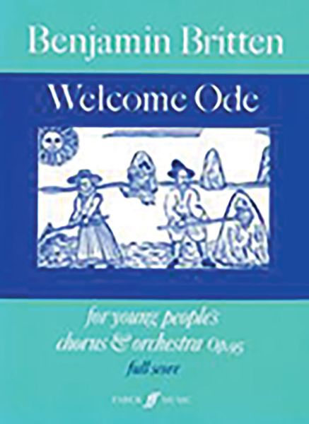 Welcome Ode, Op. 95 : For Young People's Chorus and Orchestra.