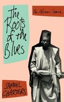 Roots Of The Blues : An African Search.