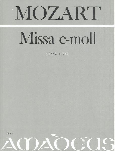 Missa C-Moll Für Soli, Chor Und Orchester, K. 427.