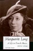 Marguerite Long : A Life In French Music, 1874-1966.