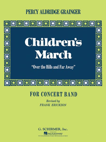 Children's March : For Concert Band (Over The Hills And Far Away).