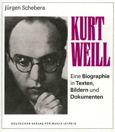 Kurt Weill, Eine Biographie In Texten, Bildern Und Dokumenten [German].