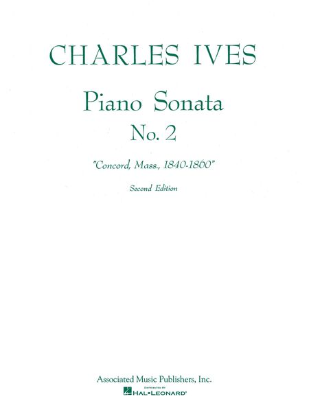 Sonata No. 2 : For Piano (Concord, Massachussetts 1849-69), Second Edition.