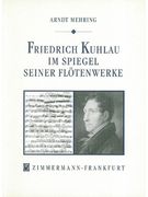 Friedrich Kuhlau Im Spiegel Seiner Flötenwerke.