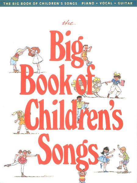 Big Book Of Children's Songs : 61 Songs.