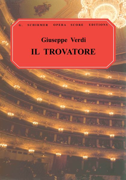 Il Trovatore (The Troubadour) : An Opera In Four Acts.