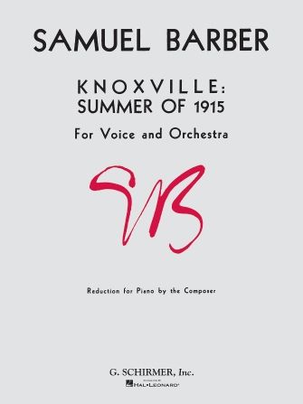 Knoxville, Summer Of 1915 : For Voice and Piano.
