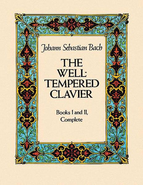 Well-Tempered Clavier : Books I and II Complete.