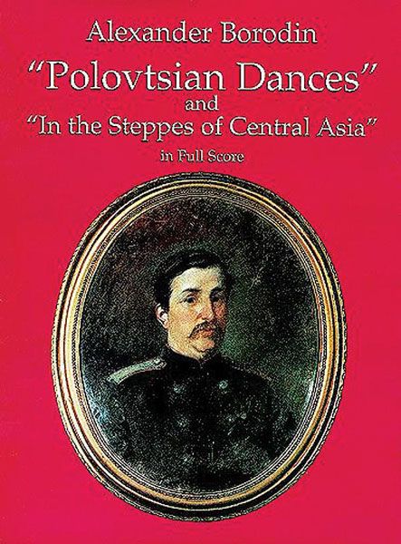 Polovtsian Dances & In The Steppes Of Central Asia.