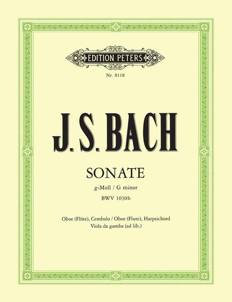 Sonate In G Minor, BWV 1030b : For Oboe, Cembalo, und Viola Da Gamba (Ad Lib) / Ed. by R. Meylan.