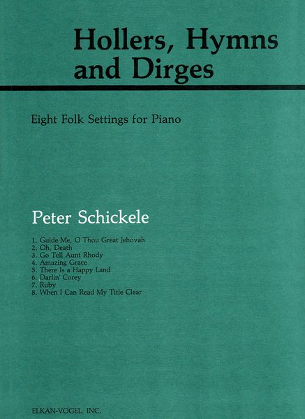 Hollers, Hymns, And Dirges : Eight Folk Song Settings For Piano.