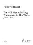 Old Men Admiring Themselves In The Water : For Voice and Piano.